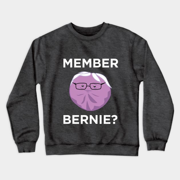 Member Bernie? Crewneck Sweatshirt by Kaldia